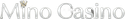 Mino  Casino